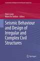 Seismic Behaviour and Design of Irregular and Complex Civil Structures