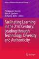 Facilitating Learning in the 21st Century: Leading through Technology, Diversity and Authenticity