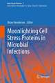 Moonlighting Cell Stress Proteins in Microbial Infections