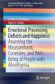 Emotional Processing Deficits and Happiness: Assessing the Measurement, Correlates, and Well-Being of People with Alexithymia