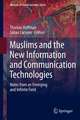 Muslims and the New Information and Communication Technologies: Notes from an Emerging and Infinite Field