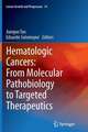 Hematologic Cancers: From Molecular Pathobiology to Targeted Therapeutics