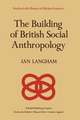 The Building of British Social Anthropology: W.H.R. Rivers and his Cambridge Disciples in The Development of Kinship Studies, 1898–1931