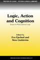 Logic, Action and Cognition: Essays in Philosophical Logic