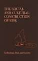 The Social and Cultural Construction of Risk: Essays on Risk Selection and Perception