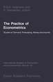 The Practice of Econometrics: Studies on Demand, Forecasting, Money and Income