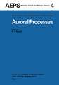 Auroral Processes: Proceedings of IAGA/IAMAP Joint Assembly August 1977, Seattle, Washington