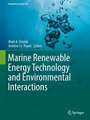 Marine Renewable Energy Technology and Environmental Interactions