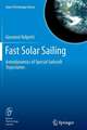 Fast Solar Sailing: Astrodynamics of Special Sailcraft Trajectories