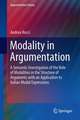 Modality in Argumentation: A Semantic Investigation of the Role of Modalities in the Structure of Arguments with an Application to Italian Modal Expressions