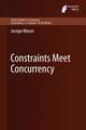 Constraints Meet Concurrency