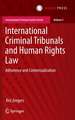 International Criminal Tribunals and Human Rights Law: Adherence and Contextualization