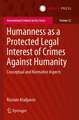 Humanness as a Protected Legal Interest of Crimes Against Humanity: Conceptual and Normative Aspects