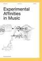 Experimental Affinities in Music