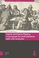 Games and Game Playing in European Art and Literature, 16th–17th Centuries