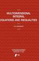 Multidimensional Integral Equations and Inequalities