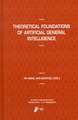 Theoretical Foundations of Artificial General Intelligence