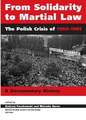 From Solidarity to Martial Law: The Polish Crisis of 1980-1981: A Documentary History