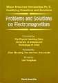 Problems and Solutions on Electromagneti: Recent Results