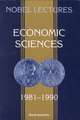 Nobel Lectures in Economic Sciences, Vol 2 (1981-1990): The Sveriges Riksbank (Bank of Sweden) Prize in Economic Sciences in Memory of Alfred Nobel