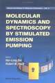 Molecular Dynamics and Spectroscopy by Stimulated Emisssion Pumping