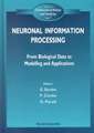 Neuronal Information Processing, from Biological Data to Modelling and Application