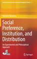 Social Preference, Institution, and Distribution: An Experimental and Philosophical Approach