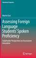 Assessing Foreign Language Students’ Spoken Proficiency: Stakeholder Perspectives on Assessment Innovation