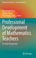 Professional Development of Mathematics Teachers: An Asian Perspective