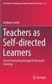 Teachers as Self-directed Learners: Active Positioning through Professional Learning