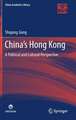 China’s Hong Kong: A Political and Cultural Perspective