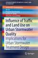 Influence of Traffic and Land Use on Urban Stormwater Quality: Implications for Urban Stormwater Treatment Design