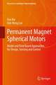 Permanent Magnet Spherical Motors: Model and Field Based Approaches for Design, Sensing and Control