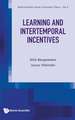 LEARNING AND INTERTEMPORAL INCENTIVES