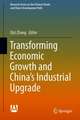 Transforming Economic Growth and China’s Industrial Upgrading