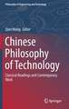 Chinese Philosophy of Technology: Classical Readings and Contemporary Work