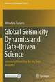 Global Seismicity Dynamics and Data-Driven Science: Seismicity Modelling by Big Data Analytics