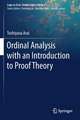 Ordinal Analysis with an Introduction to Proof Theory