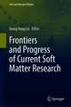 Frontiers and Progress of Current Soft Matter Research