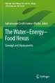 The Water–Energy–Food Nexus: Concept and Assessments