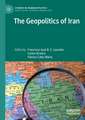 The Geopolitics of Iran