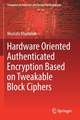 Hardware Oriented Authenticated Encryption Based on Tweakable Block Ciphers