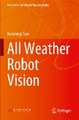 All Weather Robot Vision