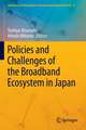 Policies and Challenges of the Broadband Ecosystem in Japan