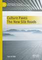 Culture Paves The New Silk Roads