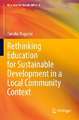 Rethinking Education for Sustainable Development in a Local Community Context