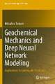 Geochemical Mechanics and Deep Neural Network Modeling: Applications to Earthquake Prediction