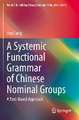 A Systemic Functional Grammar of Chinese Nominal Groups: A Text-Based Approach