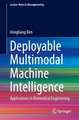 Deployable Multimodal Machine Intelligence: Applications in Biomedical Engineering