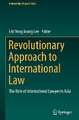 Revolutionary Approach to International Law: The Role of International Lawyer in Asia